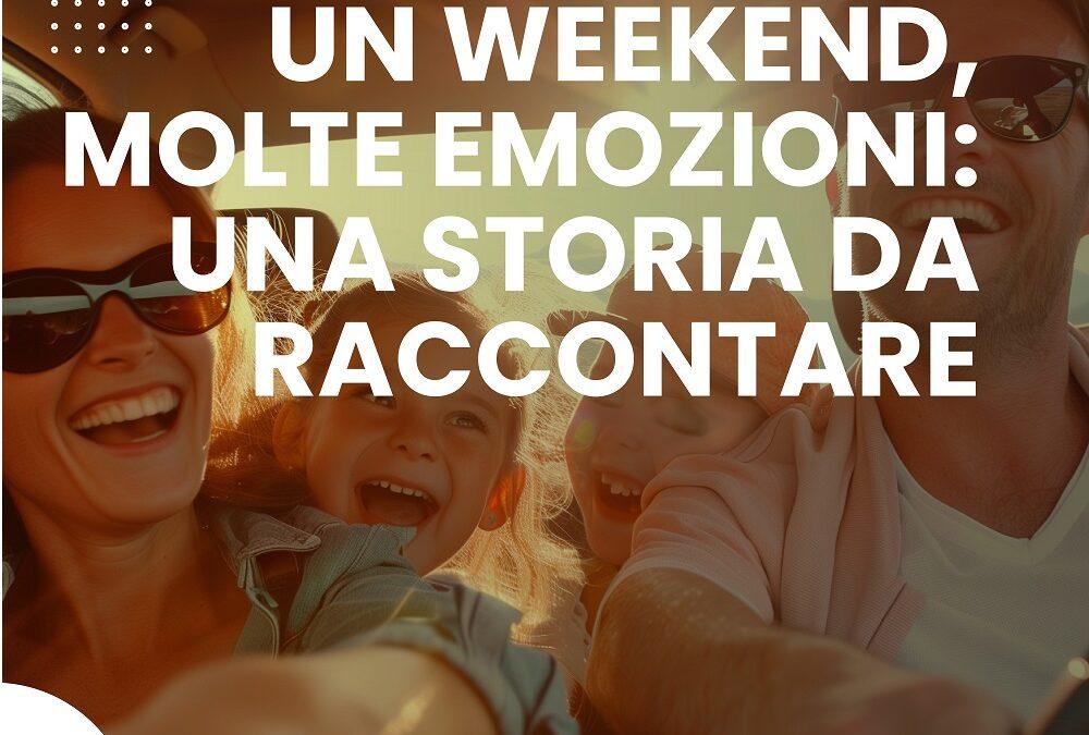 UN WEEKEND, MOLTE EMOZIONI: UNA STORIA DA RACCONTARE