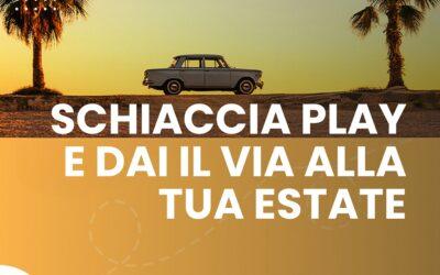 SCHIACCIA PLAY E DAI IL VIA ALLA TUA ESTATE