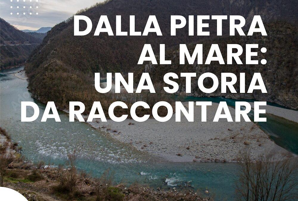 DALLA PIETRA AL MARE: UNA STORIA DA RACCONTARE