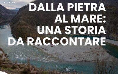 DALLA PIETRA AL MARE: UNA STORIA DA RACCONTARE