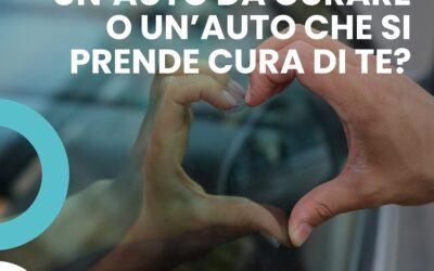 MEGLIO AVERE UN’AUTO DA CURARE O UN’AUTO CHE SI PRENDE CURA DI TE?