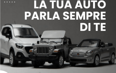 LA TUA AUTO PARLA SEMPRE DI TE