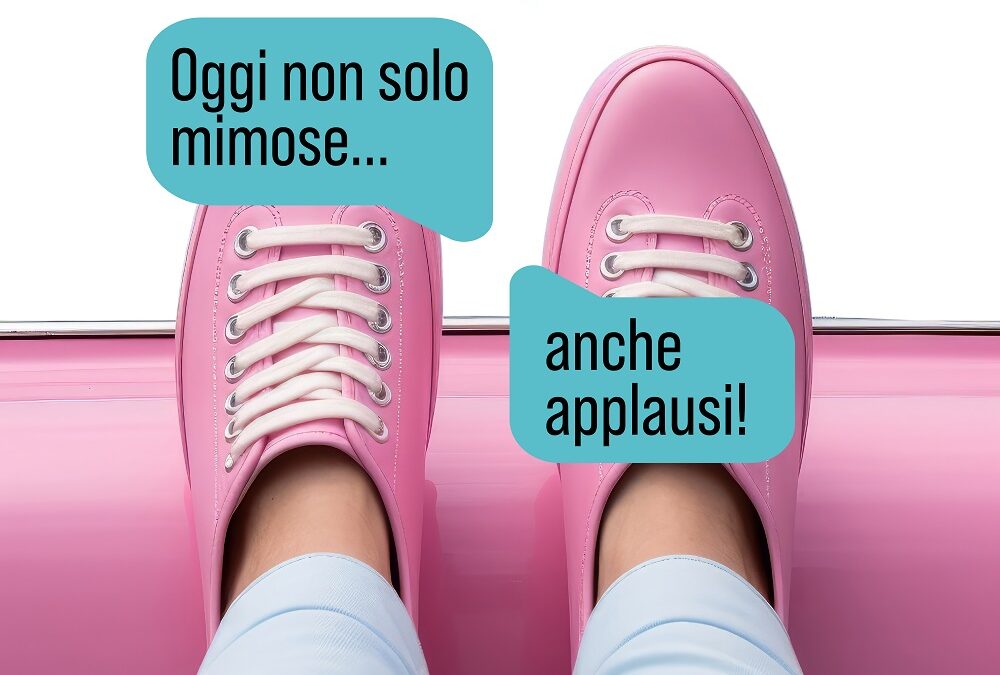 OGGI NON SOLO MIMOSE, ANCHE APPLAUSI!