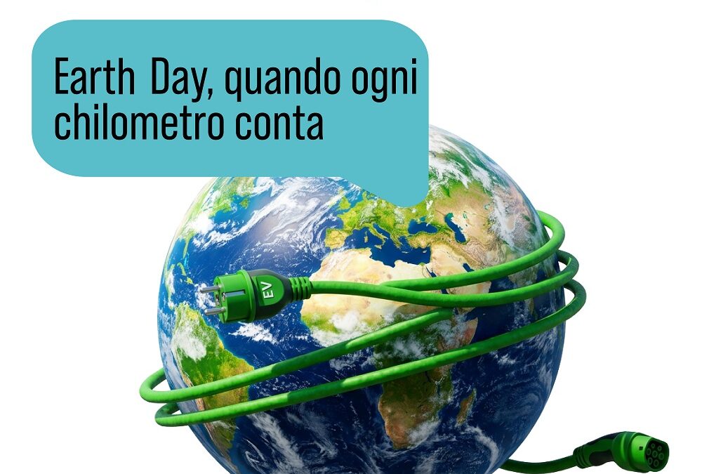EARTH DAY, QUANDO OGNI CHILOMETRO CONTA