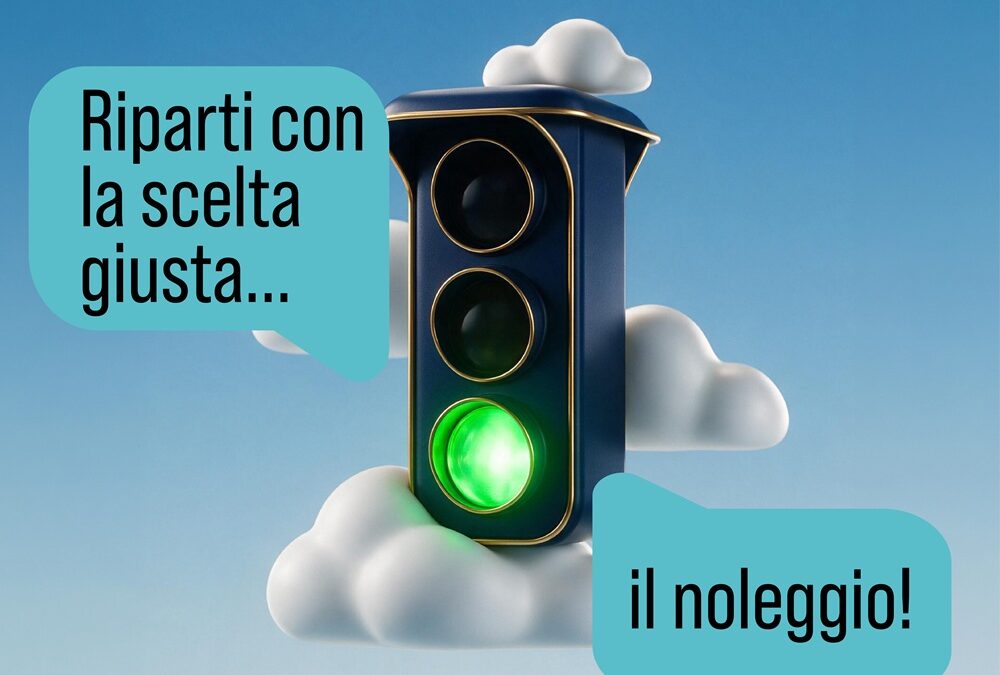 RIPARTI CON LA SCELTA GIUSTA…IL NOLEGGIO